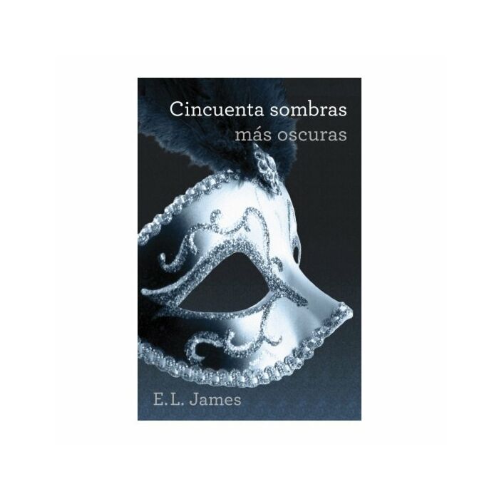 Cincuenta sombras mas oscuras (trilogia cincuenta sombras 2)